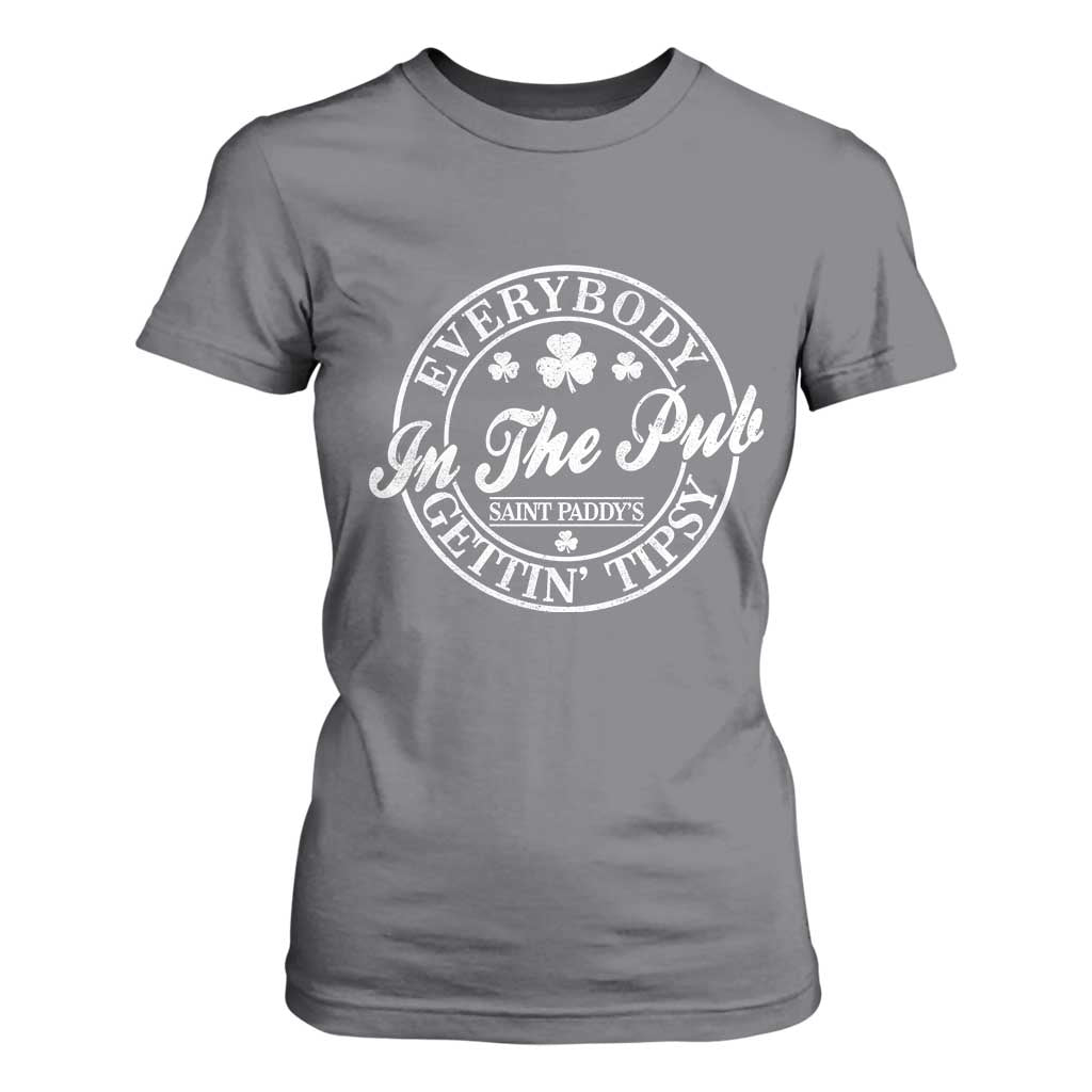 Everybody In The Pub Gettin Tipsy T Shirt For Women Funny St Patricks Day Beer Drinking TS11 Charcoal Print Your Wear