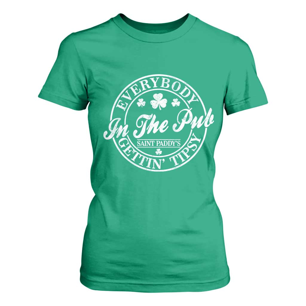 Everybody In The Pub Gettin Tipsy T Shirt For Women Funny St Patricks Day Beer Drinking TS11 Irish Green Print Your Wear