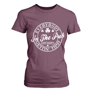 Everybody In The Pub Gettin Tipsy T Shirt For Women Funny St Patricks Day Beer Drinking TS11 Maroon Print Your Wear