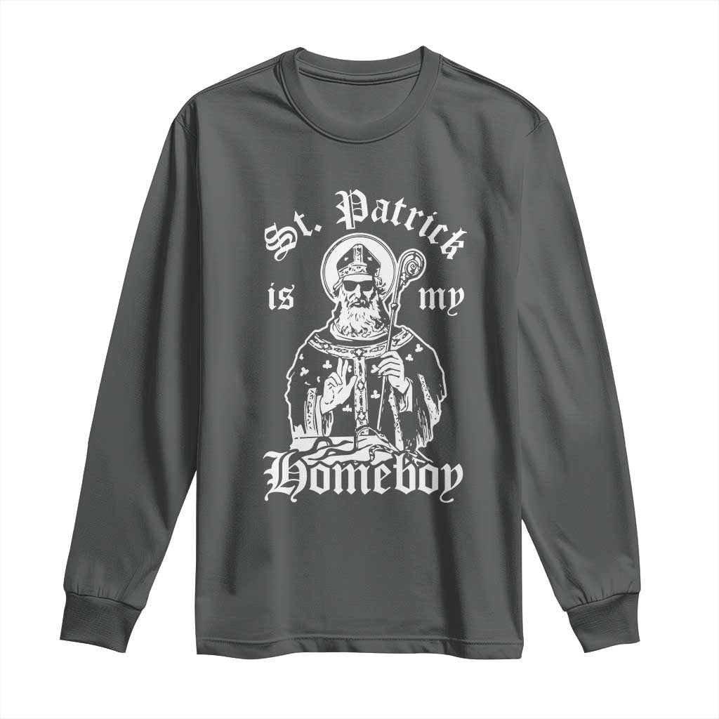Saint Patrick Is My Homeboy Long Sleeve Shirt Funny St Patricks Day TS11 Dark Heather Print Your Wear