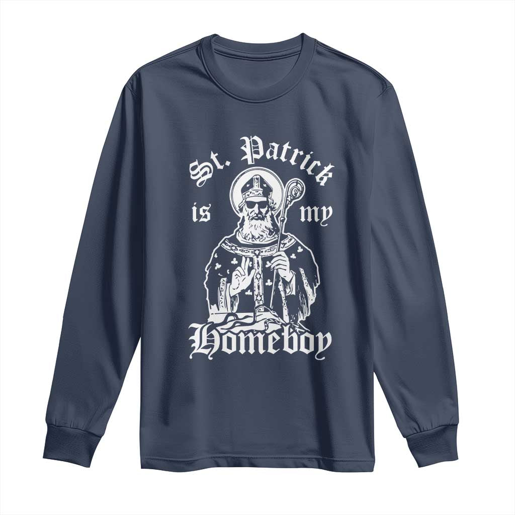 Saint Patrick Is My Homeboy Long Sleeve Shirt Funny St Patricks Day TS11 Navy Print Your Wear