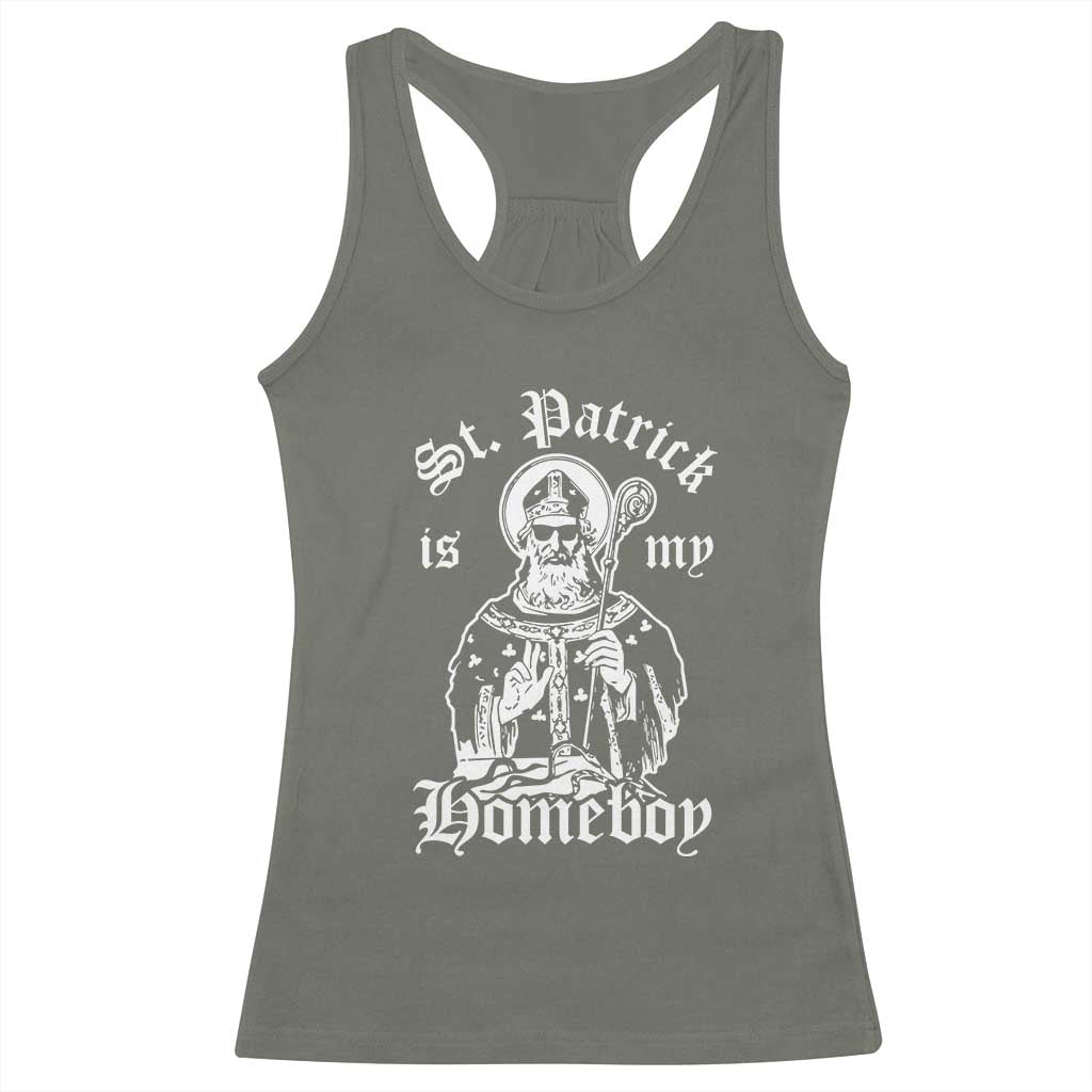 Saint Patrick Is My Homeboy Racerback Tank Top Funny St Patricks Day TS11 Military Green Print Your Wear