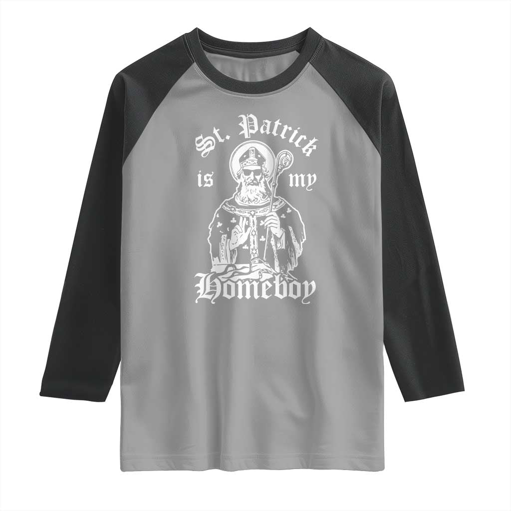 Saint Patrick Is My Homeboy Raglan Shirt Funny St Patricks Day TS11 Sport Gray Black Print Your Wear