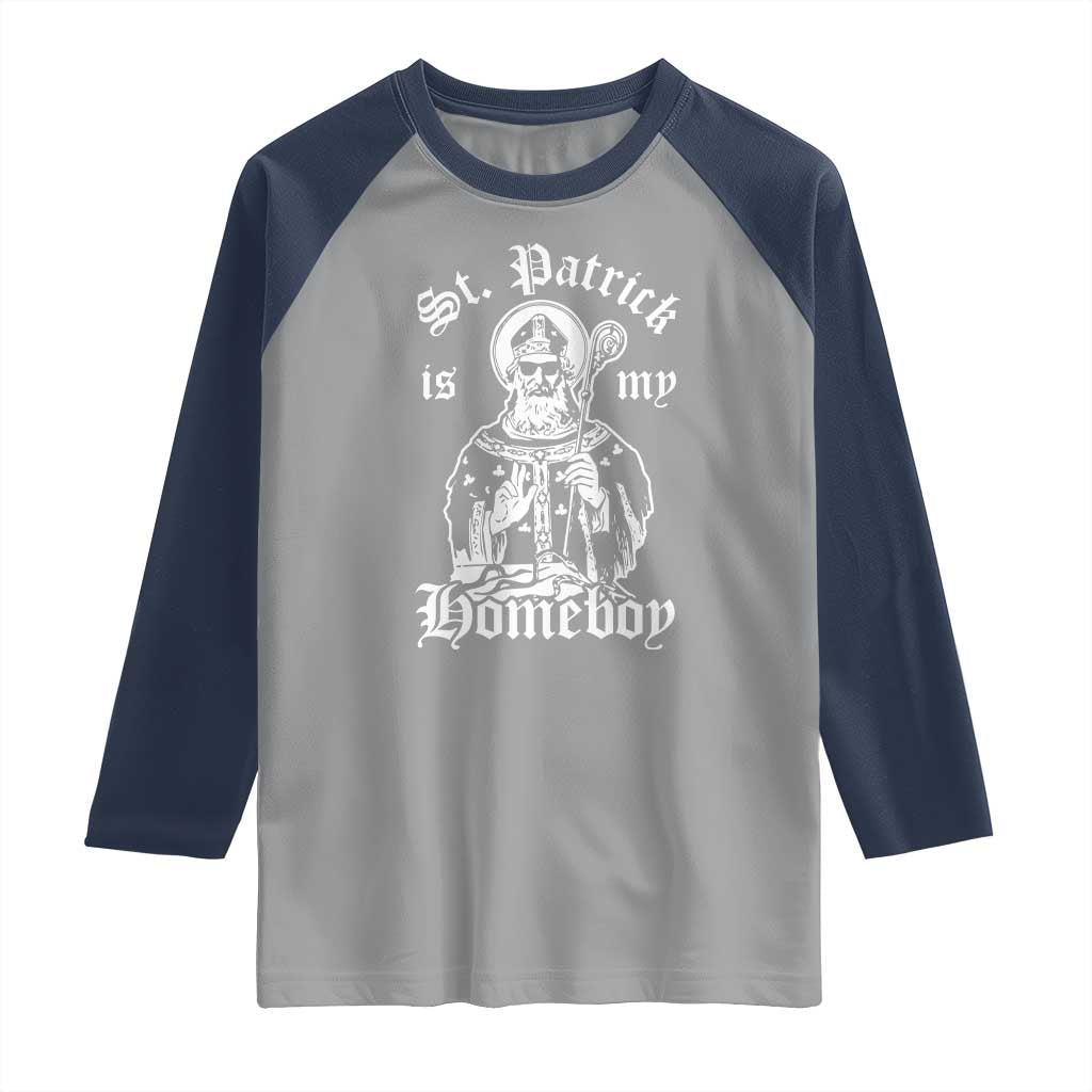 Saint Patrick Is My Homeboy Raglan Shirt Funny St Patricks Day TS11 Sport Gray Navy Print Your Wear