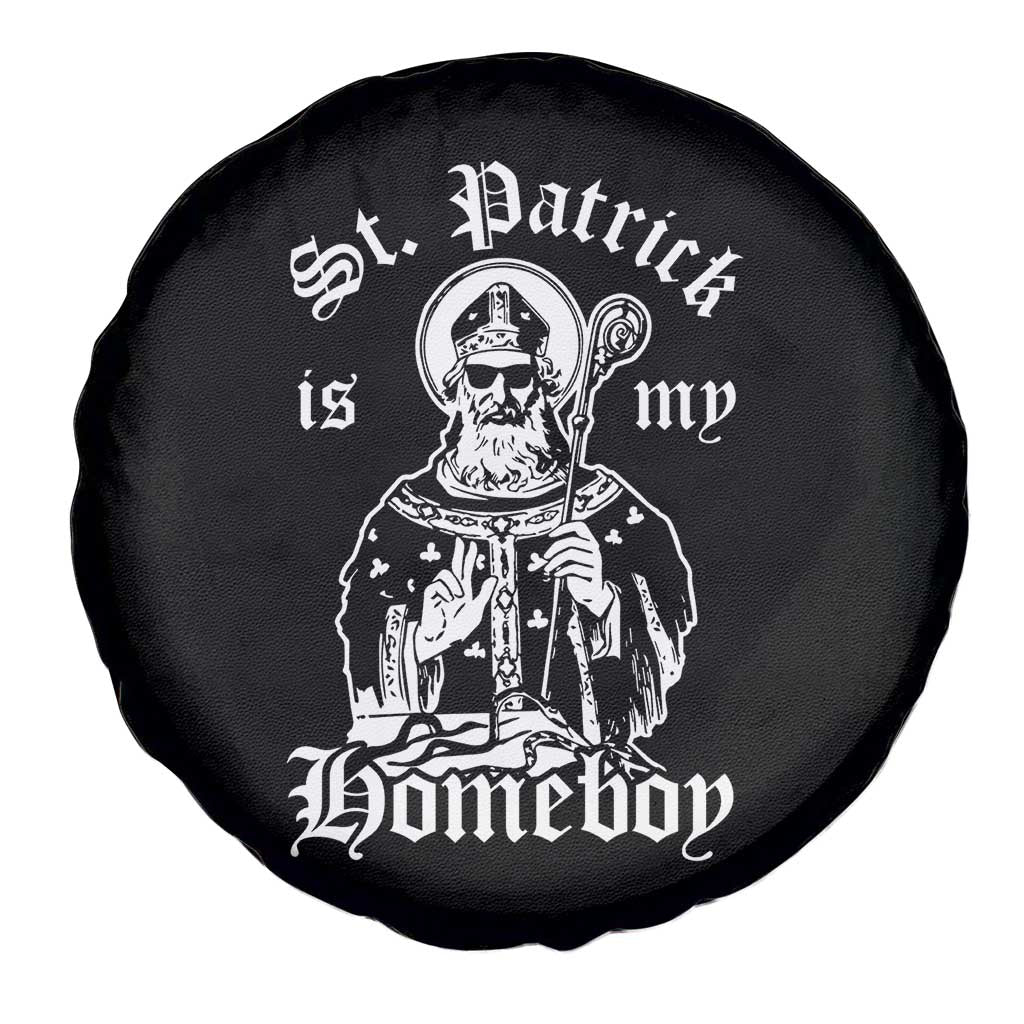 Saint Patrick Is My Homeboy Spare Tire Cover Funny St Patricks Day TS11 Print Your Wear