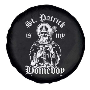 Saint Patrick Is My Homeboy Spare Tire Cover Funny St Patricks Day TS11 Print Your Wear