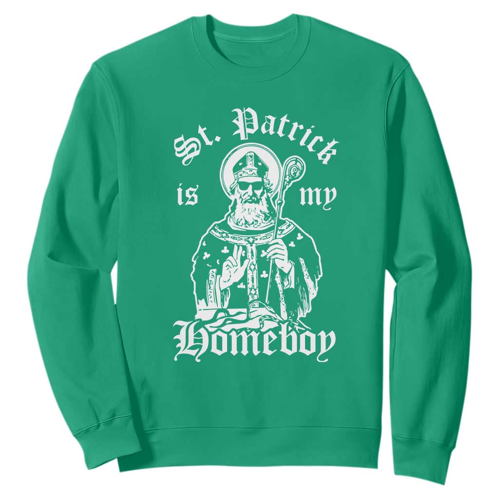 Saint Patrick Is My Homeboy Sweatshirt Funny St Patricks Day TS11 Irish Green Print Your Wear