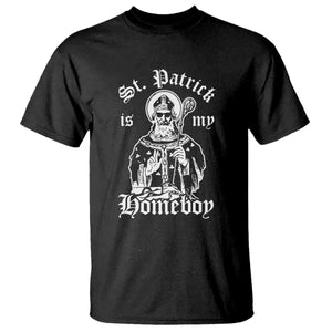 Saint Patrick Is My Homeboy T Shirt Funny St Patricks Day TS11 Black Print Your Wear