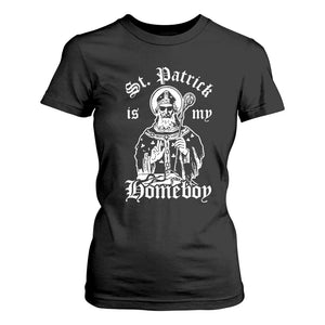 Saint Patrick Is My Homeboy T Shirt For Women Funny St Patricks Day TS11 Black Print Your Wear