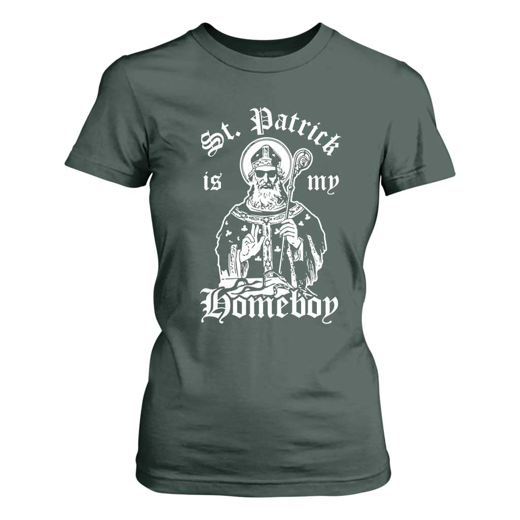 Saint Patrick Is My Homeboy T Shirt For Women Funny St Patricks Day TS11 Dark Forest Green Print Your Wear