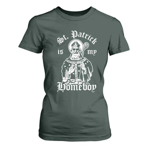 Saint Patrick Is My Homeboy T Shirt For Women Funny St Patricks Day TS11 Dark Forest Green Print Your Wear