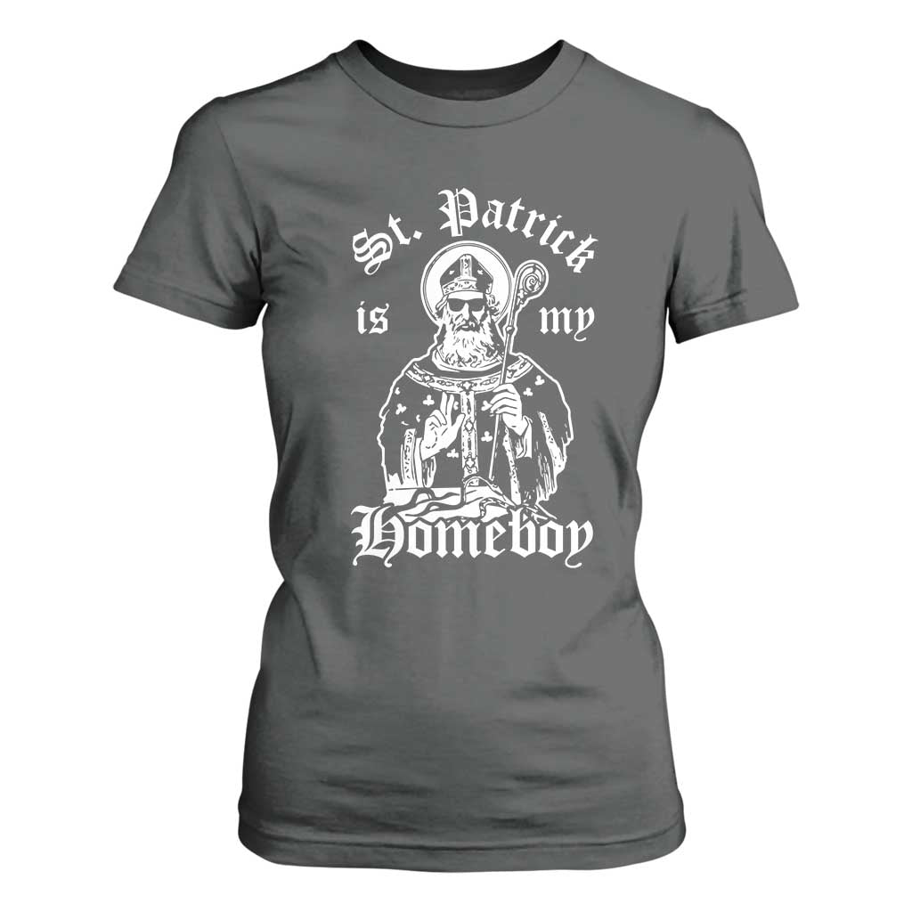 Saint Patrick Is My Homeboy T Shirt For Women Funny St Patricks Day TS11 Dark Heather Print Your Wear