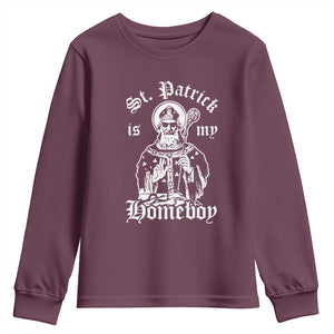 Saint Patrick Is My Homeboy Youth Sweatshirt Funny St Patricks Day TS11 Maroon Print Your Wear