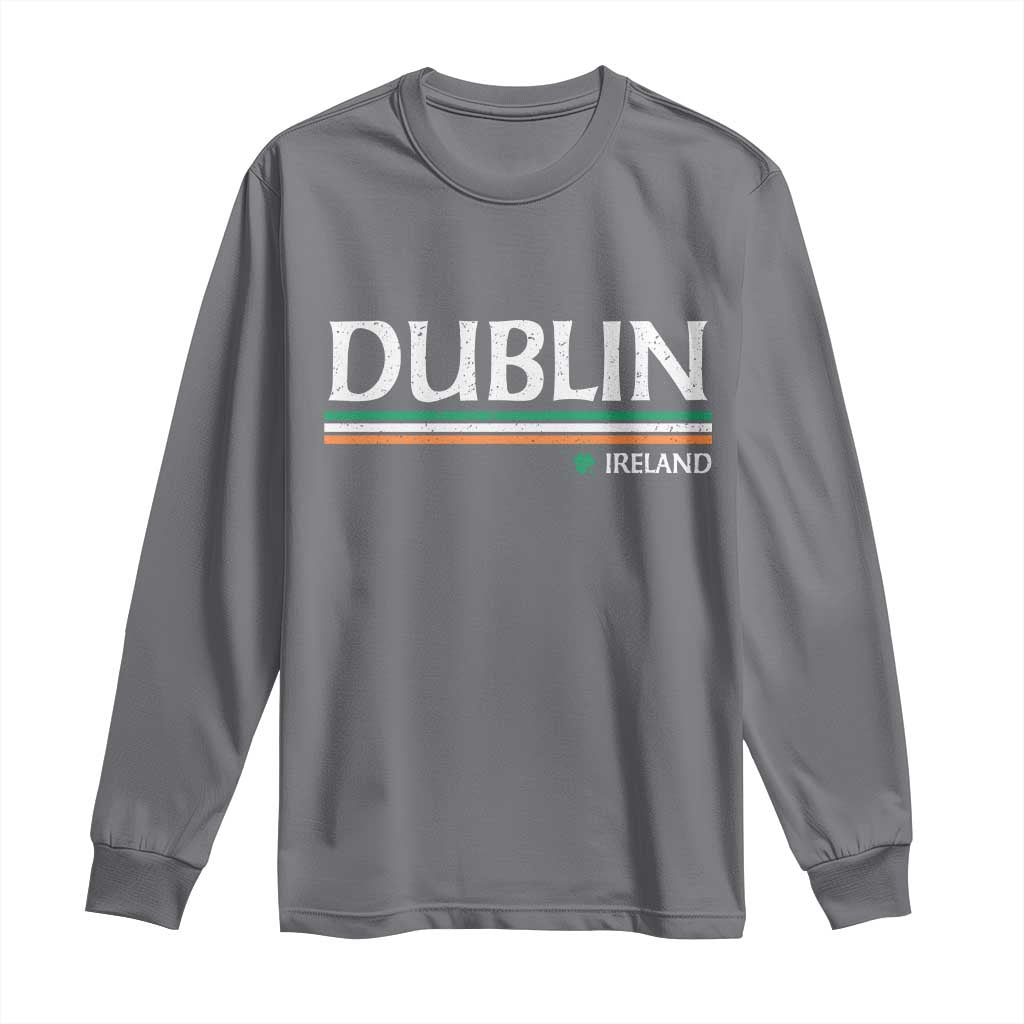 Dublin Ireland Long Sleeve Shirt Ireland Flag Souvenirs St Patricks Day Shamrock TS11 Charcoal Print Your Wear