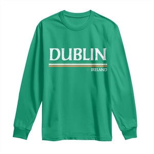 Dublin Ireland Long Sleeve Shirt Ireland Flag Souvenirs St Patricks Day Shamrock TS11 Irish Green Print Your Wear
