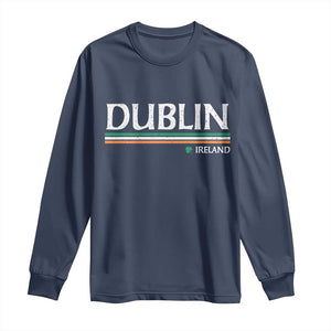 Dublin Ireland Long Sleeve Shirt Ireland Flag Souvenirs St Patricks Day Shamrock TS11 Navy Print Your Wear