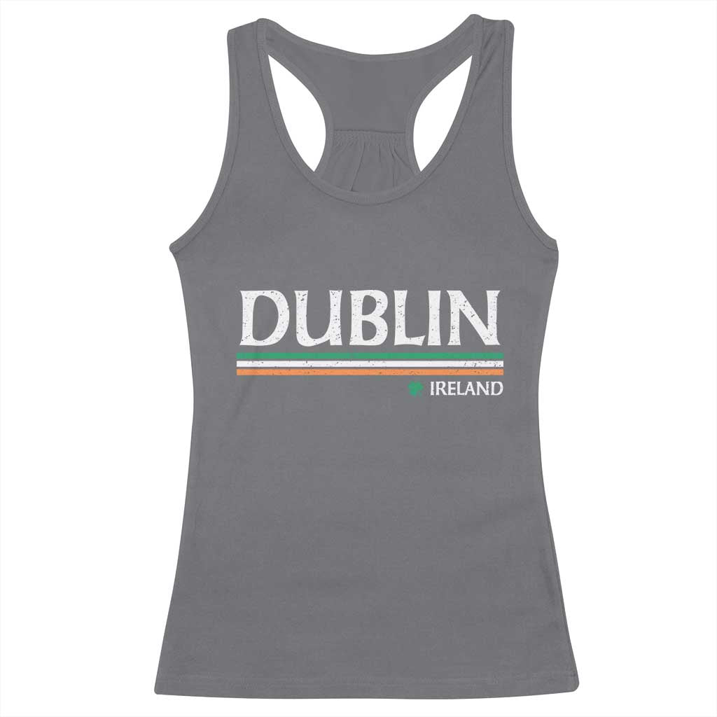 Dublin Ireland Racerback Tank Top Ireland Flag Souvenirs St Patricks Day Shamrock TS11 Charcoal Print Your Wear