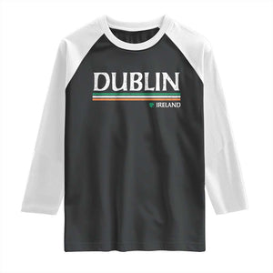 Dublin Ireland Raglan Shirt Ireland Flag Souvenirs St Patricks Day Shamrock TS11 Black White Print Your Wear
