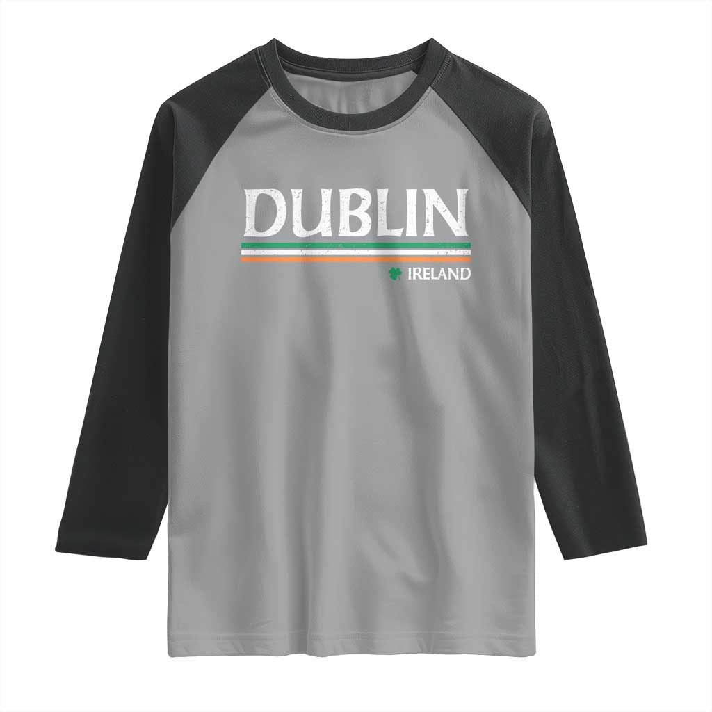 Dublin Ireland Raglan Shirt Ireland Flag Souvenirs St Patricks Day Shamrock TS11 Sport Gray Black Print Your Wear
