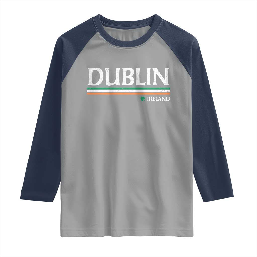 Dublin Ireland Raglan Shirt Ireland Flag Souvenirs St Patricks Day Shamrock TS11 Sport Gray Navy Print Your Wear