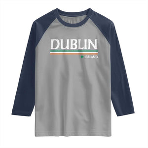 Dublin Ireland Raglan Shirt Ireland Flag Souvenirs St Patricks Day Shamrock TS11 Sport Gray Navy Print Your Wear