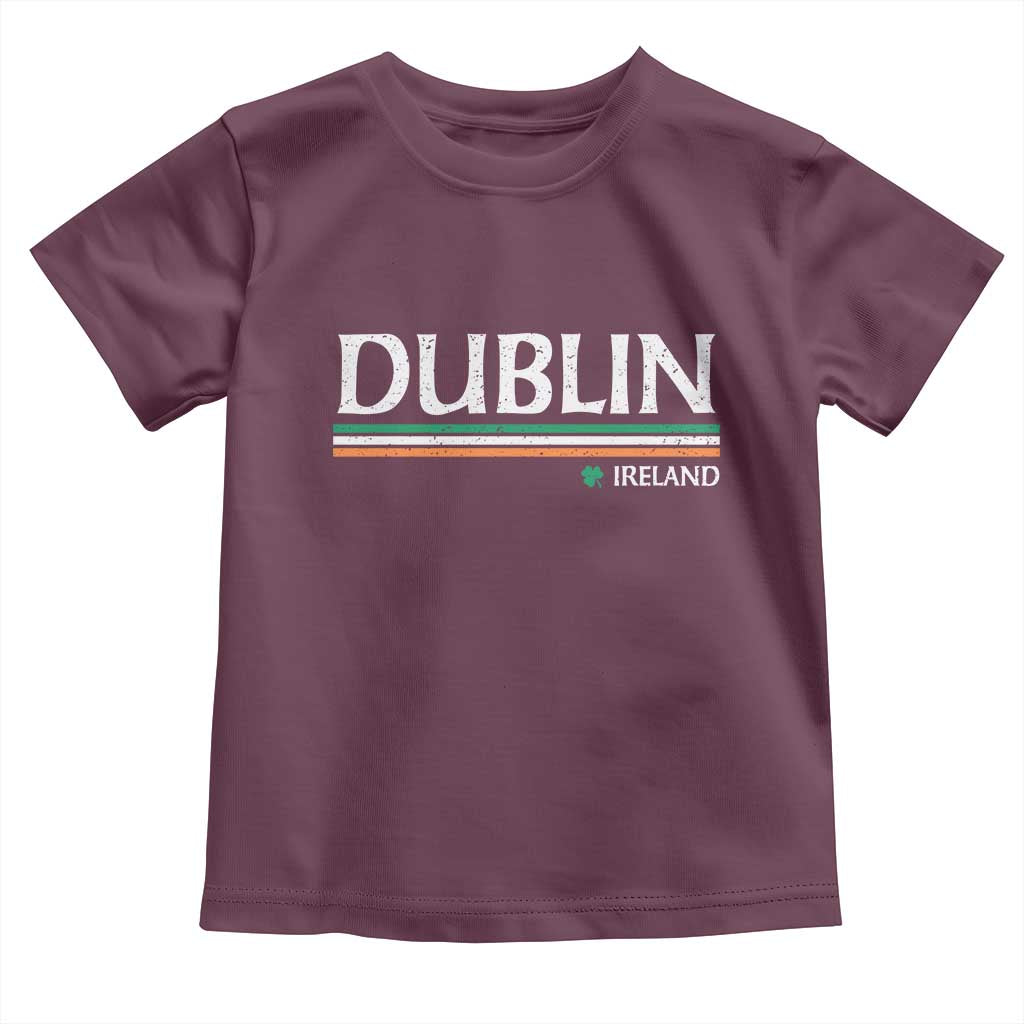 Dublin Ireland Toddler T Shirt Ireland Flag Souvenirs St Patricks Day Shamrock TS11 Maroon Print Your Wear