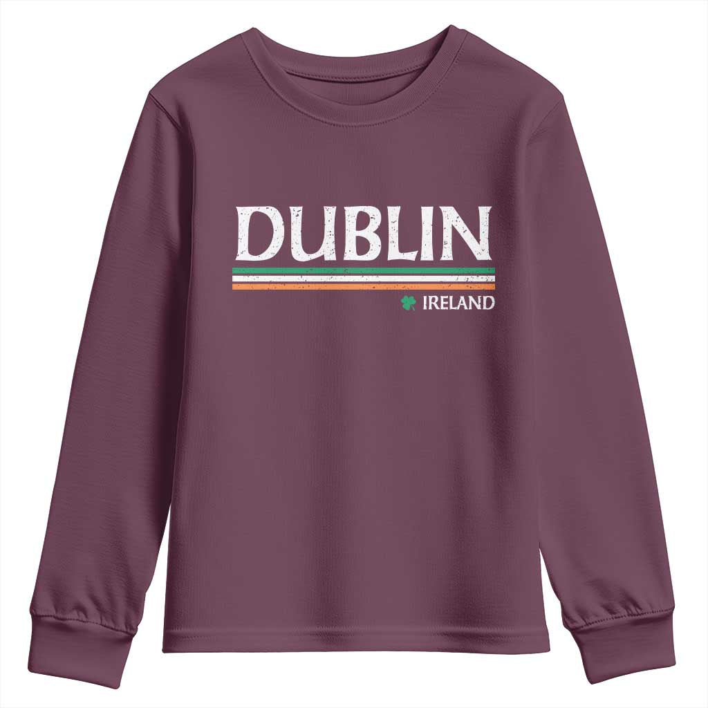 Dublin Ireland Youth Sweatshirt Ireland Flag Souvenirs St Patricks Day Shamrock TS11 Maroon Print Your Wear