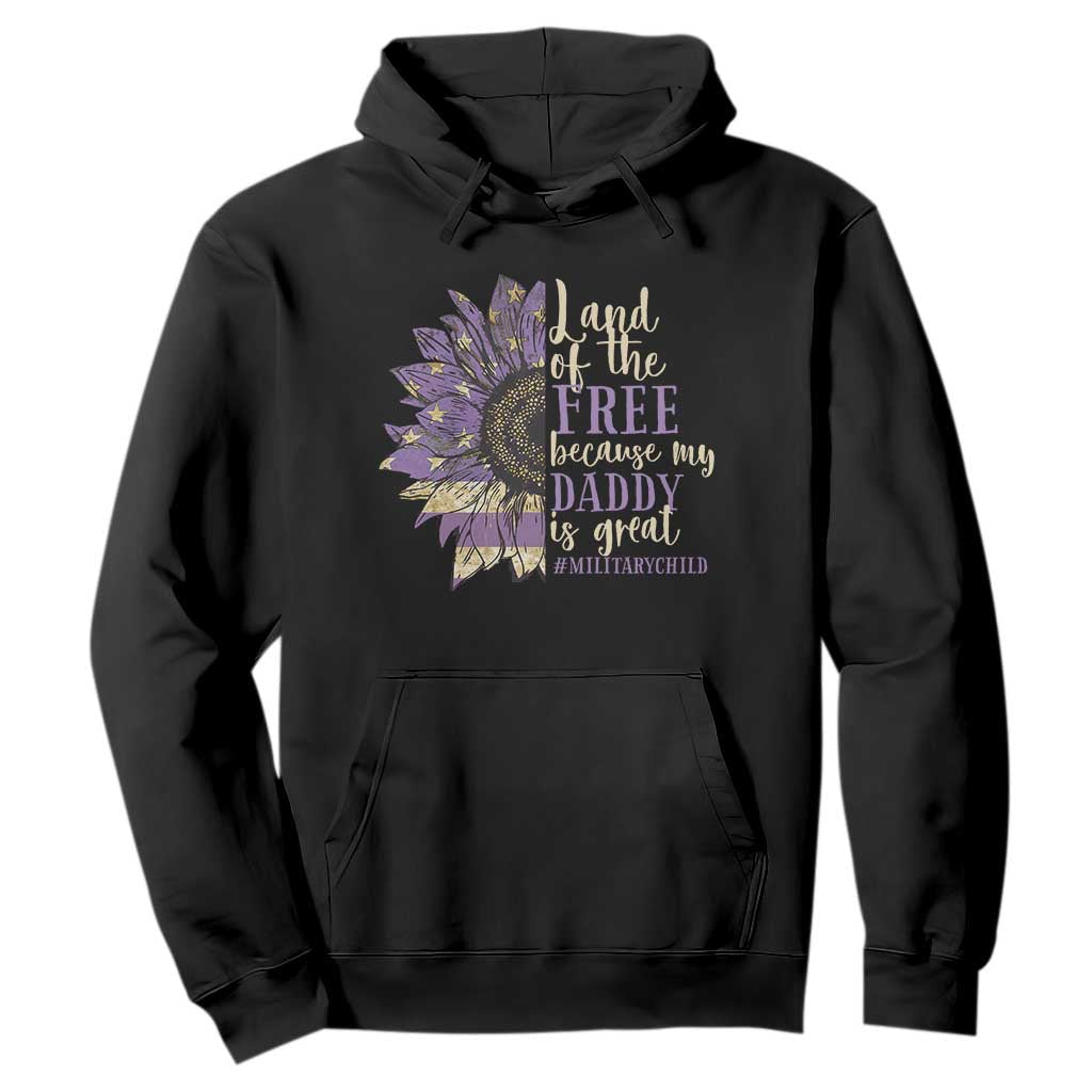 Military Child Month Hoodie Land Of The Free Because My Daddy Is Great Purple Sunflower TS11 Black Print Your Wear