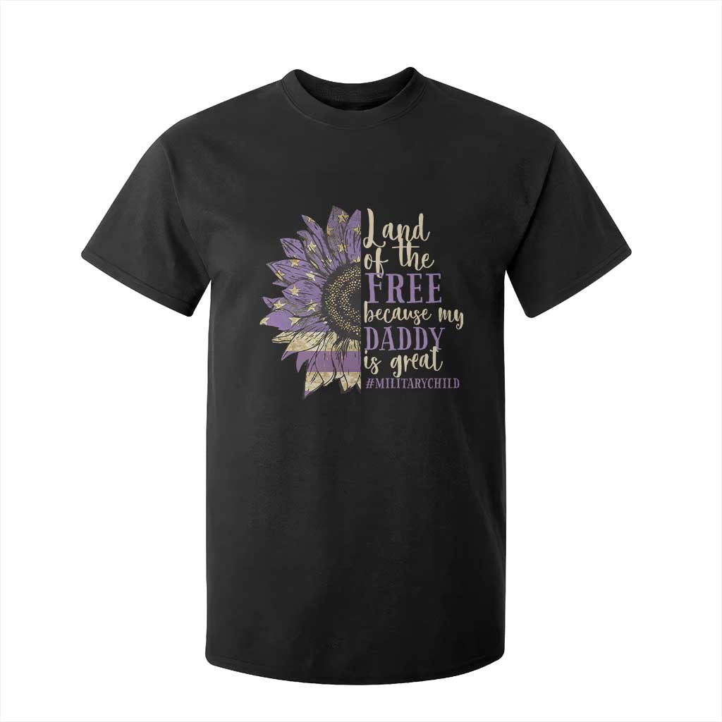 Military Child Month T Shirt For Kid Land Of The Free Because My Daddy Is Great Purple Sunflower TS11 Black Print Your Wear