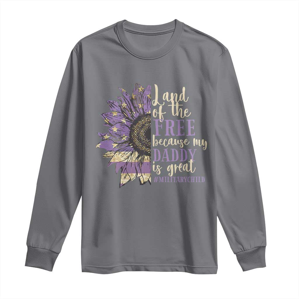 Military Child Month Long Sleeve Shirt Land Of The Free Because My Daddy Is Great Purple Sunflower TS11 Charcoal Print Your Wear