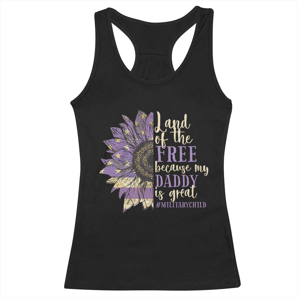 Military Child Month Racerback Tank Top Land Of The Free Because My Daddy Is Great Purple Sunflower TS11 Black Print Your Wear