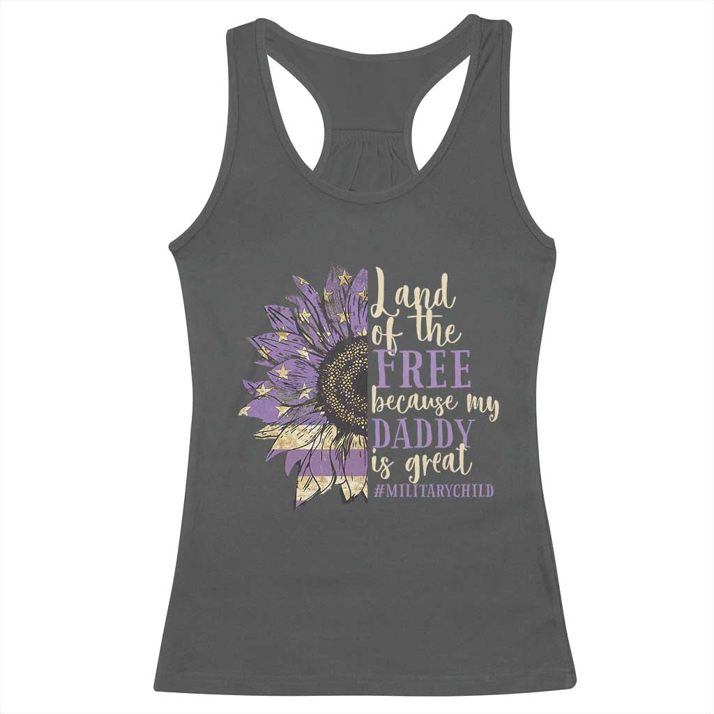 Military Child Month Racerback Tank Top Land Of The Free Because My Daddy Is Great Purple Sunflower TS11 Dark Heather Print Your Wear