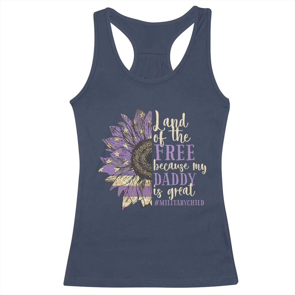 Military Child Month Racerback Tank Top Land Of The Free Because My Daddy Is Great Purple Sunflower TS11 Navy Print Your Wear