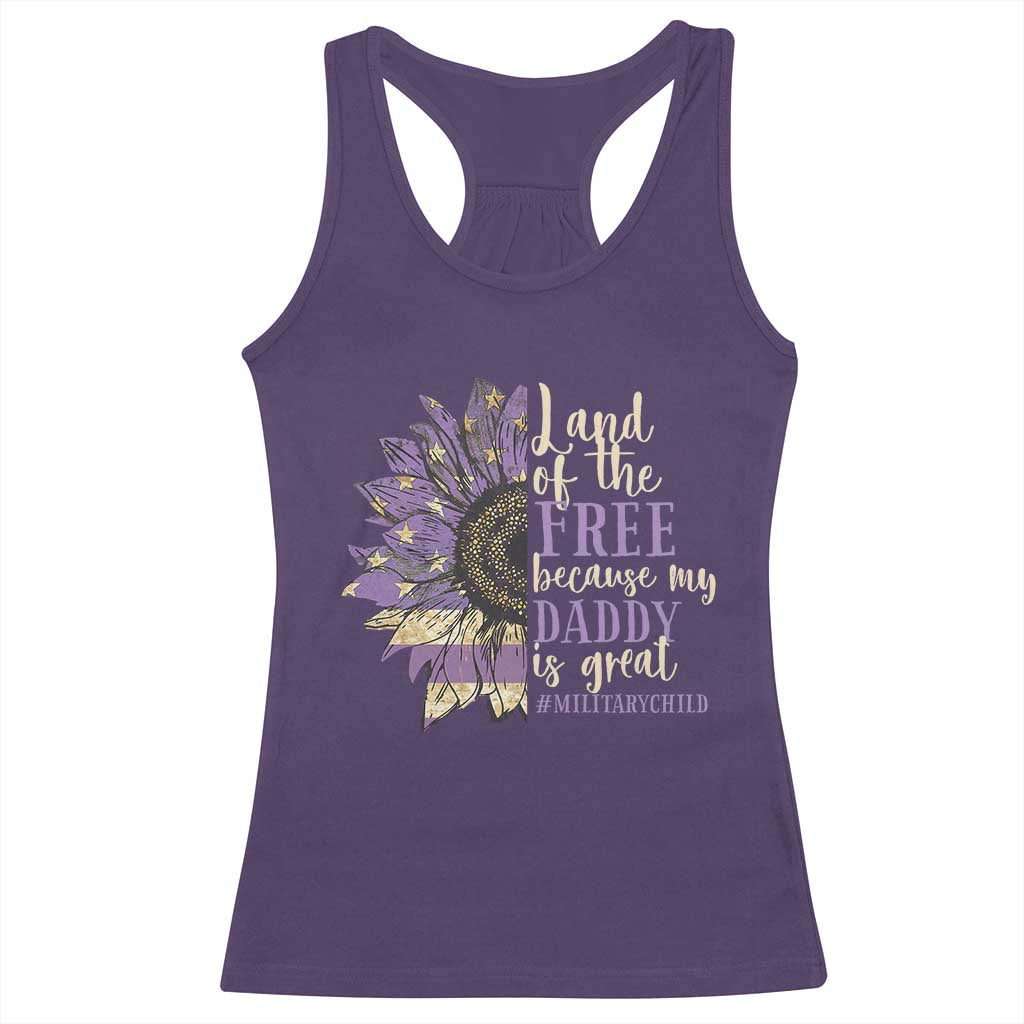 Military Child Month Racerback Tank Top Land Of The Free Because My Daddy Is Great Purple Sunflower TS11 Purple Print Your Wear