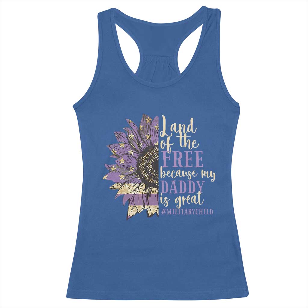 Military Child Month Racerback Tank Top Land Of The Free Because My Daddy Is Great Purple Sunflower TS11 Royal Blue Print Your Wear