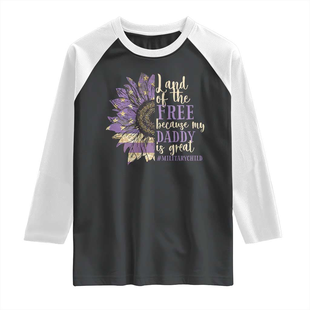 Military Child Month Raglan Shirt Land Of The Free Because My Daddy Is Great Purple Sunflower TS11 Black White Print Your Wear