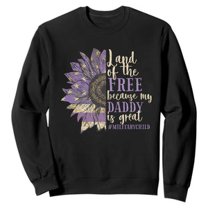 Military Child Month Sweatshirt Land Of The Free Because My Daddy Is Great Purple Sunflower TS11 Black Print Your Wear