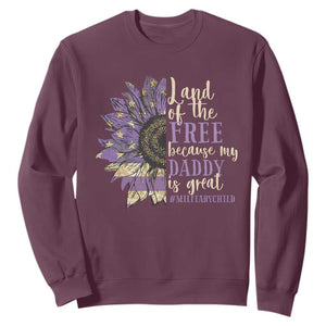 Military Child Month Sweatshirt Land Of The Free Because My Daddy Is Great Purple Sunflower TS11 Maroon Print Your Wear