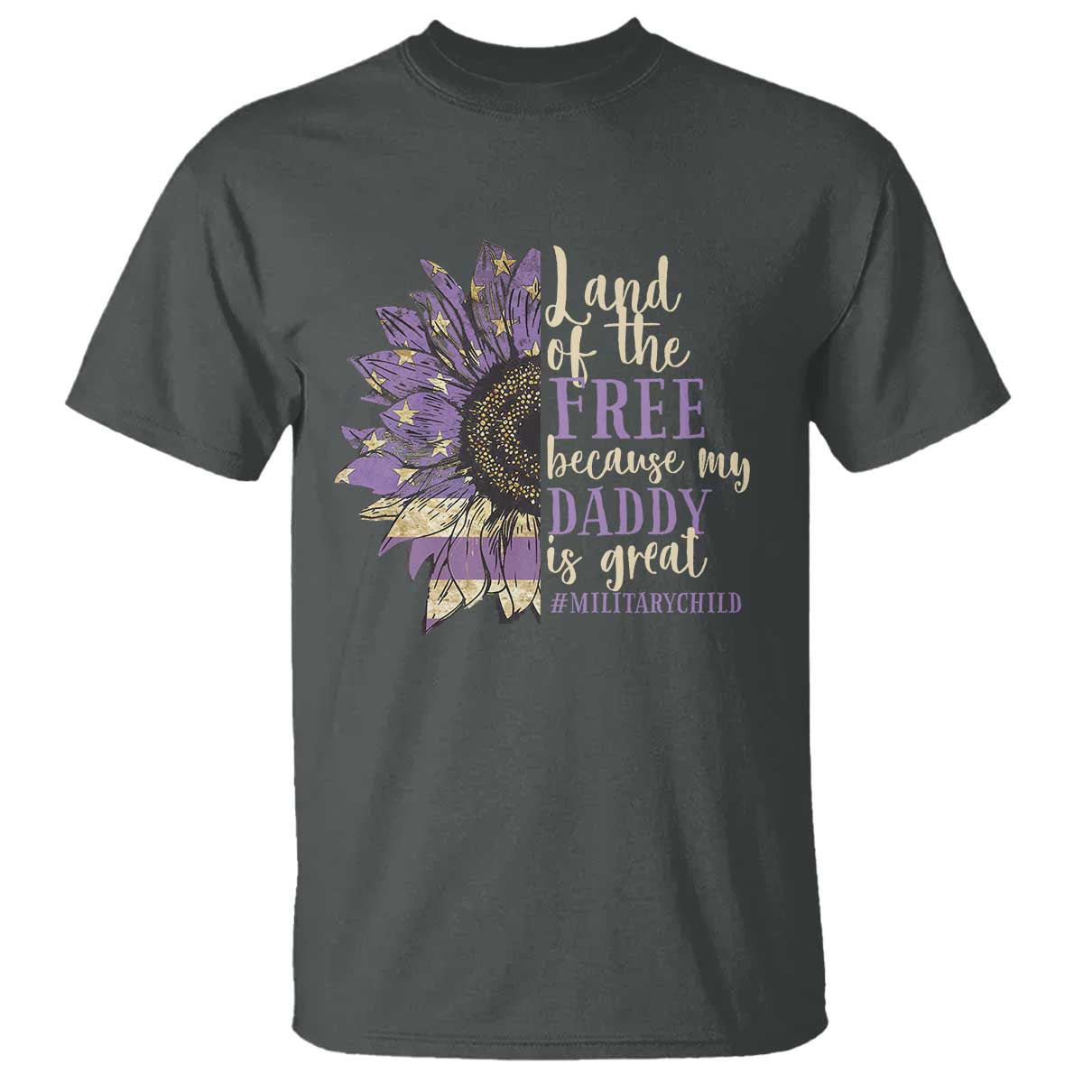 Military Child Month T Shirt Land Of The Free Because My Daddy Is Great Purple Sunflower TS11 Dark Heather Print Your Wear