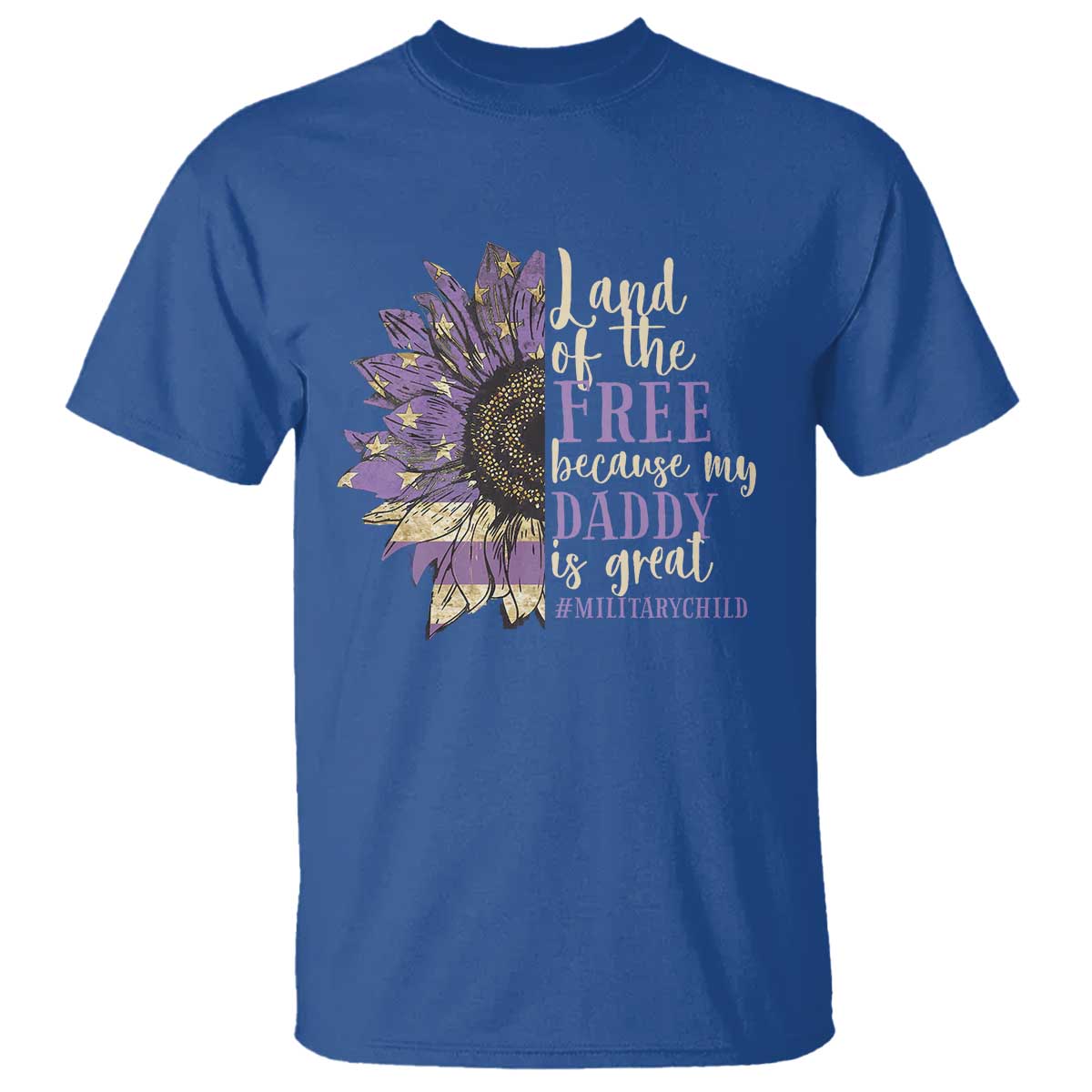 Military Child Month T Shirt Land Of The Free Because My Daddy Is Great Purple Sunflower TS11 Royal Blue Print Your Wear