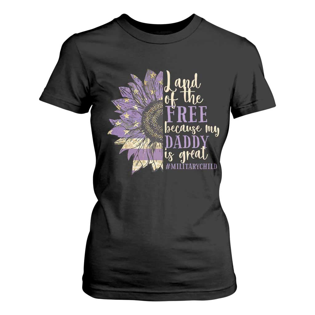 Military Child Month T Shirt For Women Land Of The Free Because My Daddy Is Great Purple Sunflower TS11 Black Print Your Wear