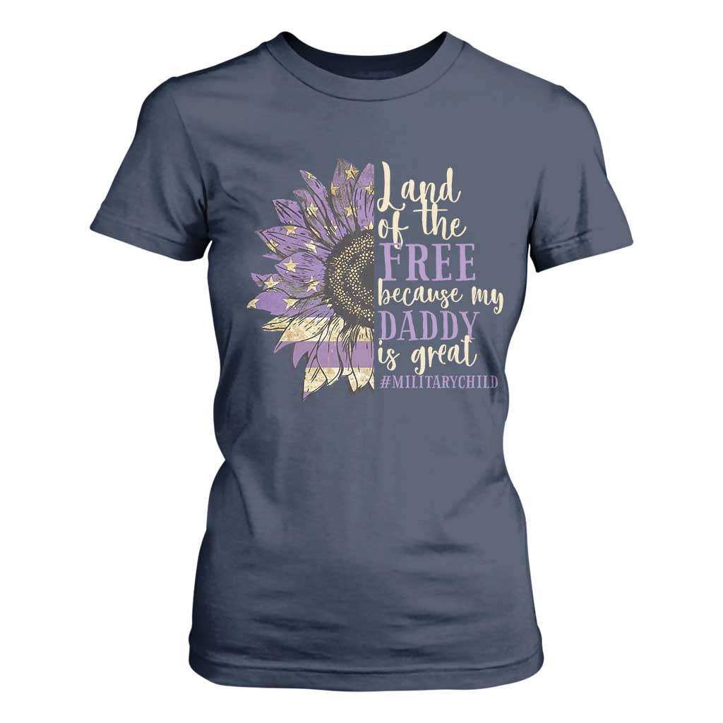 Military Child Month T Shirt For Women Land Of The Free Because My Daddy Is Great Purple Sunflower TS11 Navy Print Your Wear
