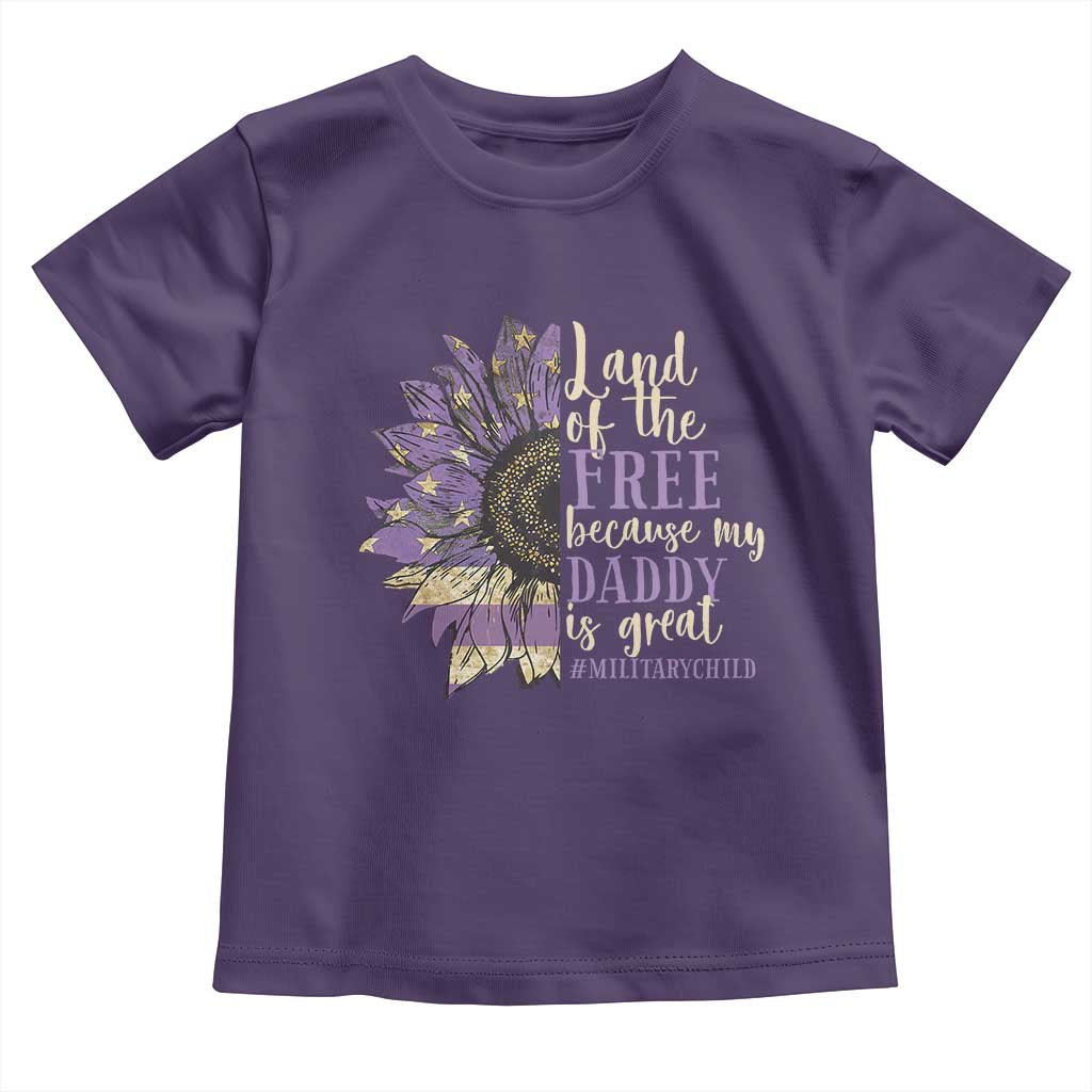 Military Child Month Toddler T Shirt Land Of The Free Because My Daddy Is Great Purple Sunflower TS11 Purple Print Your Wear