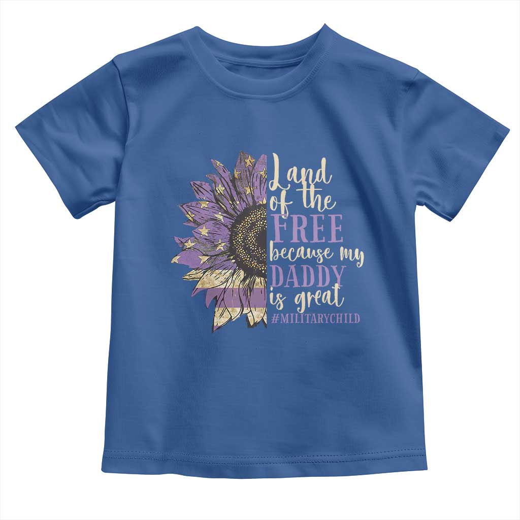 Military Child Month Toddler T Shirt Land Of The Free Because My Daddy Is Great Purple Sunflower TS11 Royal Blue Print Your Wear