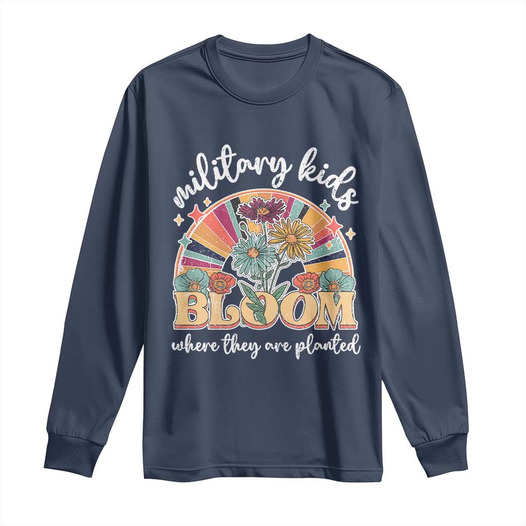 Military Kids Bloom Where They Are Planted Long Sleeve Shirt Military Child Month Retro Vintage Flowers TS11 Navy Print Your Wear