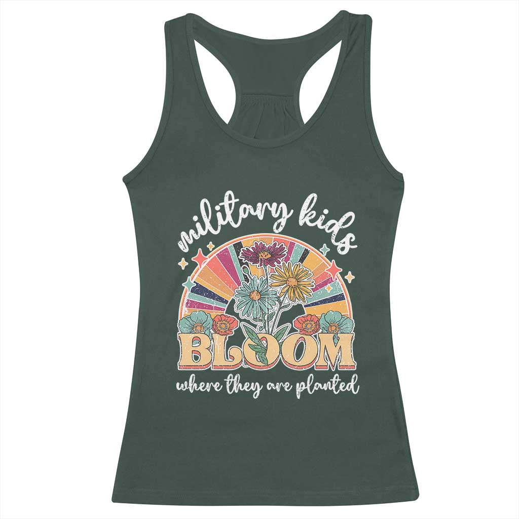Military Kids Bloom Where They Are Planted Racerback Tank Top Military Child Month Retro Vintage Flowers TS11 Dark Forest Green Print Your Wear