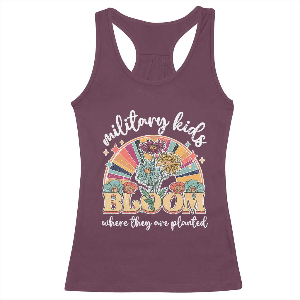 Military Kids Bloom Where They Are Planted Racerback Tank Top Military Child Month Retro Vintage Flowers TS11 Maroon Print Your Wear