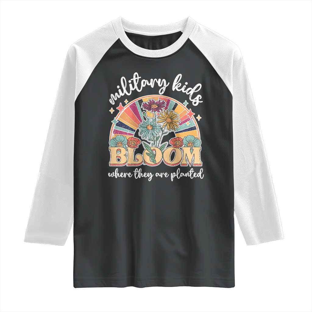 Military Kids Bloom Where They Are Planted Raglan Shirt Military Child Month Retro Vintage Flowers TS11 Black White Print Your Wear