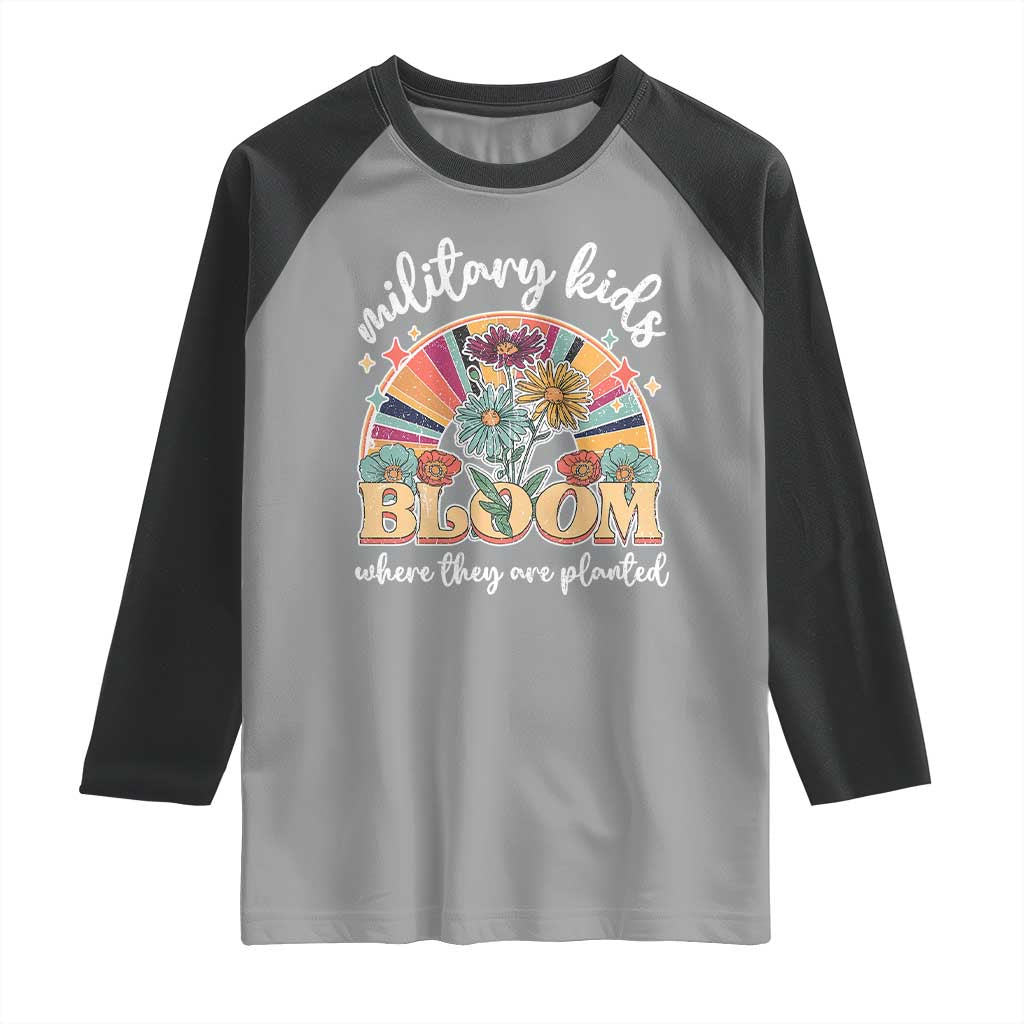 Military Kids Bloom Where They Are Planted Raglan Shirt Military Child Month Retro Vintage Flowers TS11 Sport Gray Black Print Your Wear