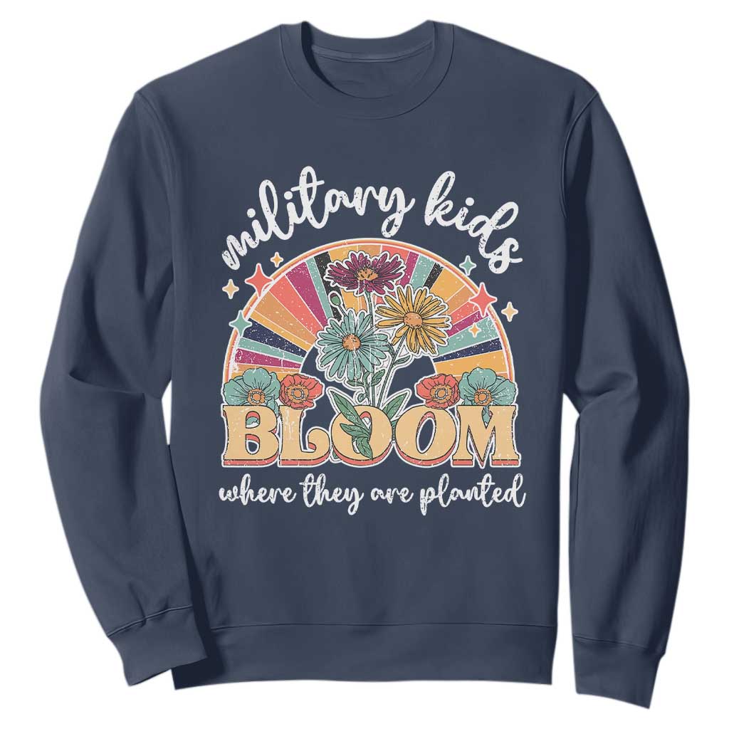 Military Kids Bloom Where They Are Planted Sweatshirt Military Child Month Retro Vintage Flowers TS11 Navy Print Your Wear